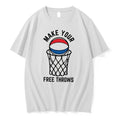 Original Make Your Free Throws Graphic Tee Tshirts Jpg
