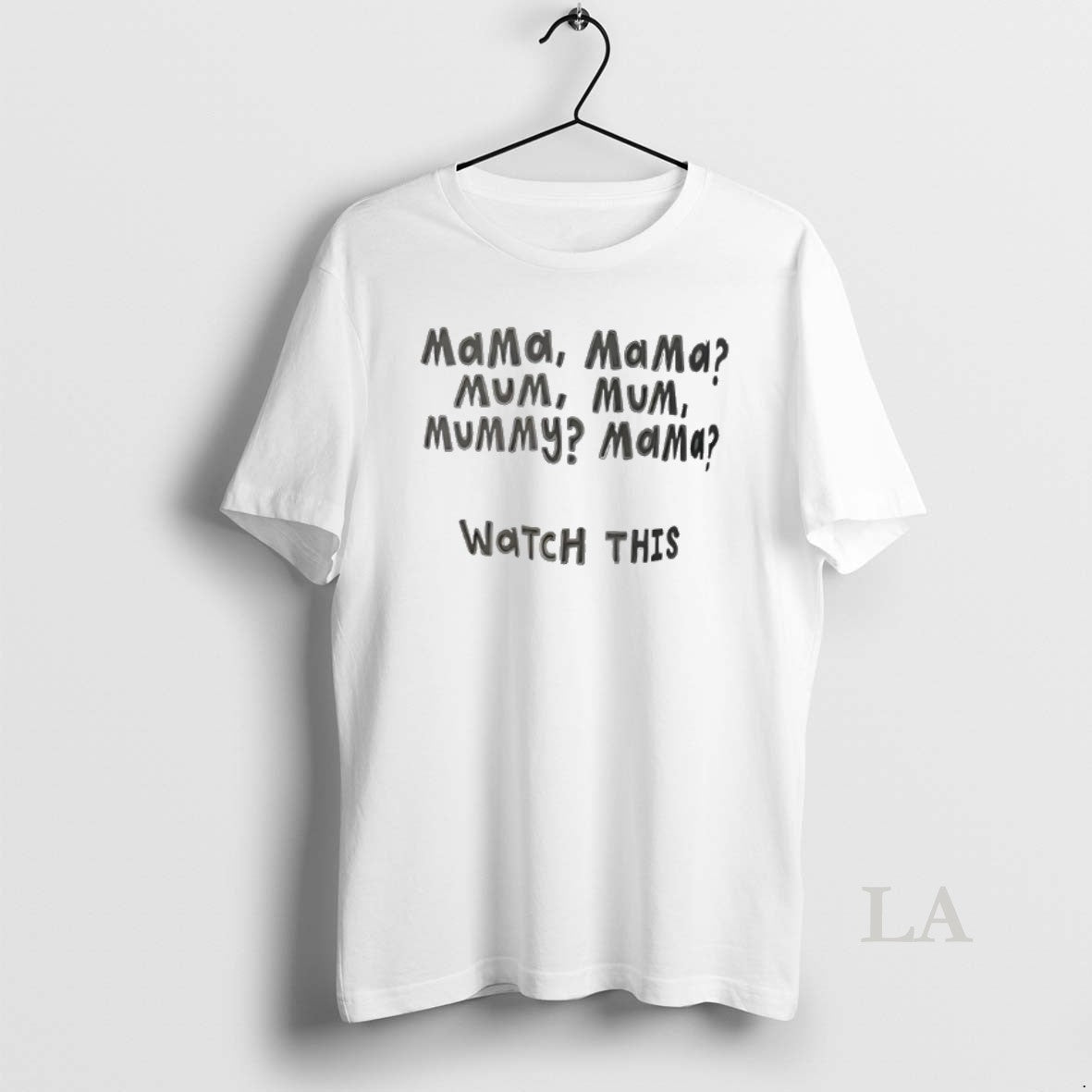 Original Mama Mama Mum Mum Mummy Mama Watch This
