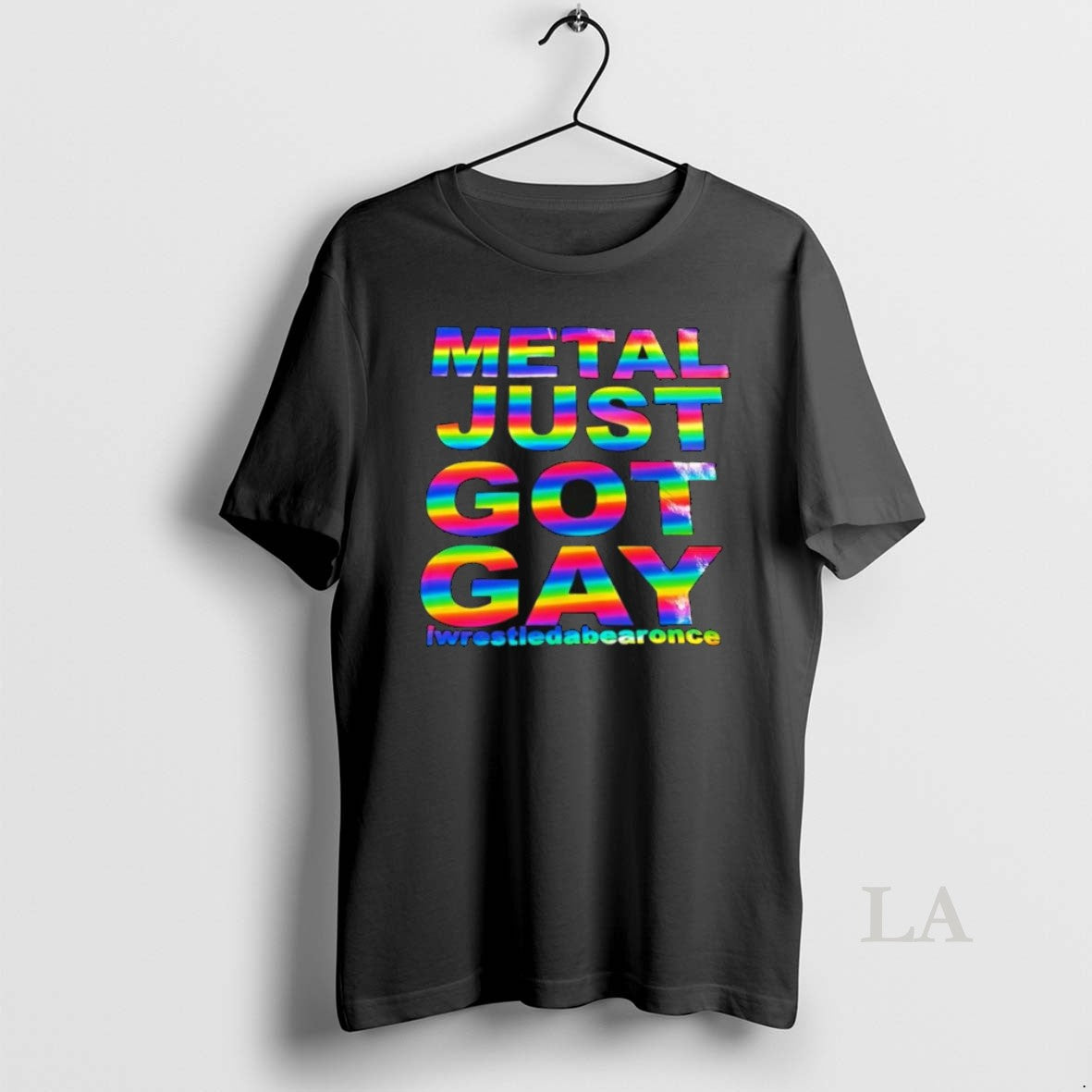 Original Metal Just Got Gay Iwrestledabearonce Rainbow