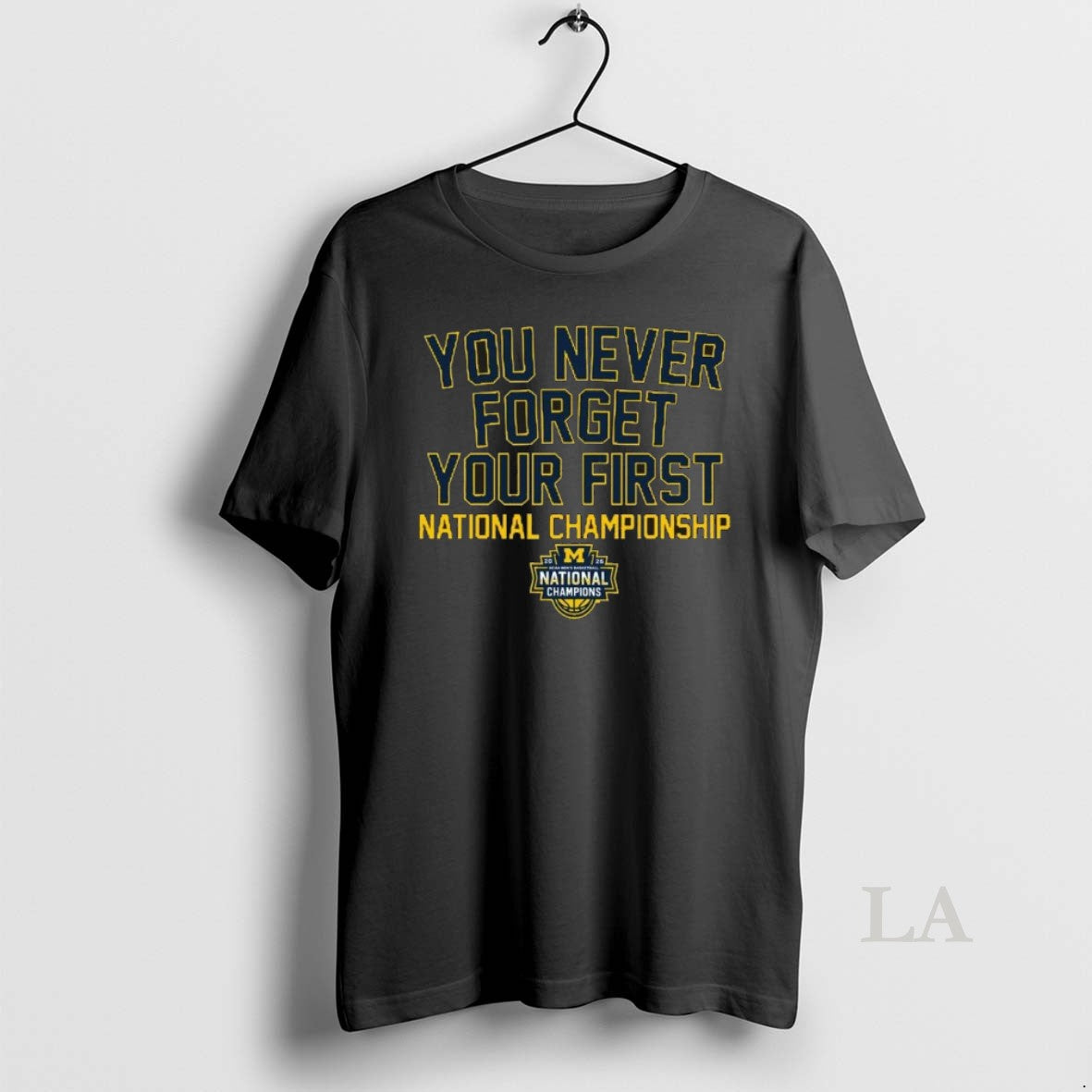 Original Michigan Wolverines Mens Basketball You Never Forget Your First National Championship 2026