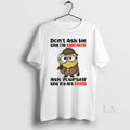Original Minion Dont Ask Me Why Im Sarcastic Ask Yourself Why You Are Stupid