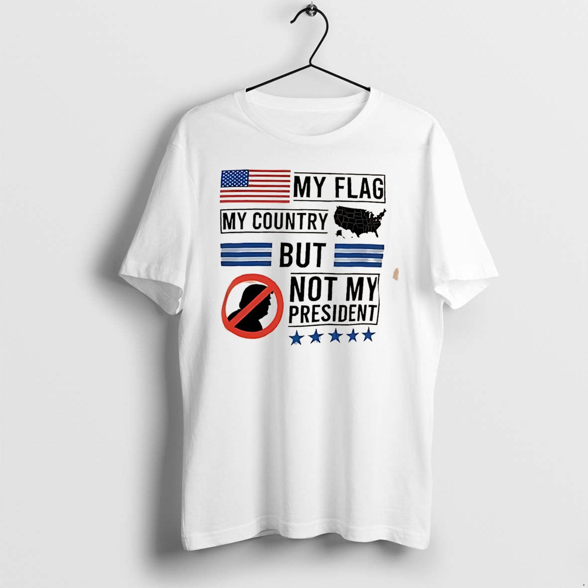 Original My Flag My Country But My President Graphic Tee Tshirts Jpg