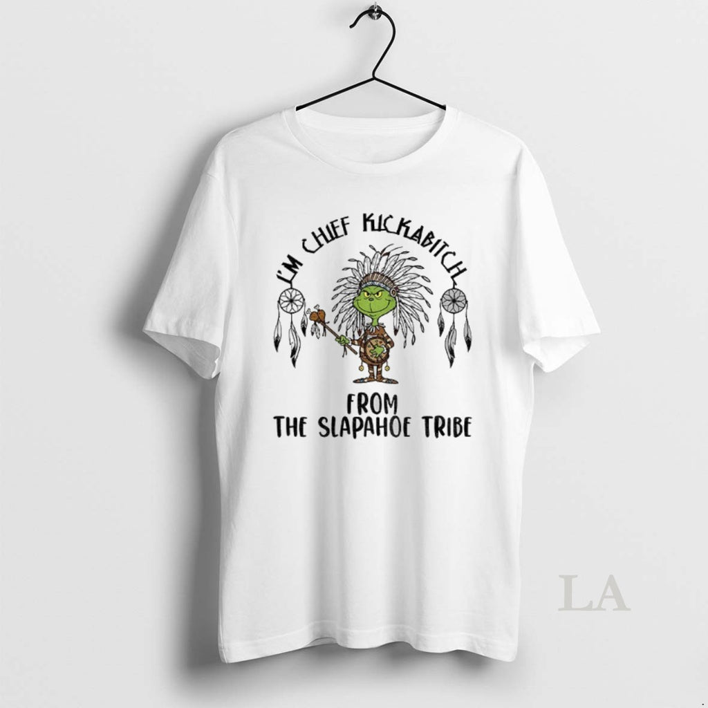 Original Native Grinch Im Chief Kickabitch From The Slapahoe Tribe Christmas