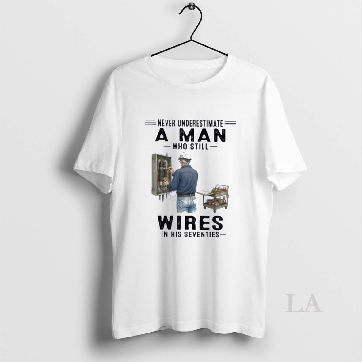 Original Never Underestimate A Man Who Still Wires In His Seventies