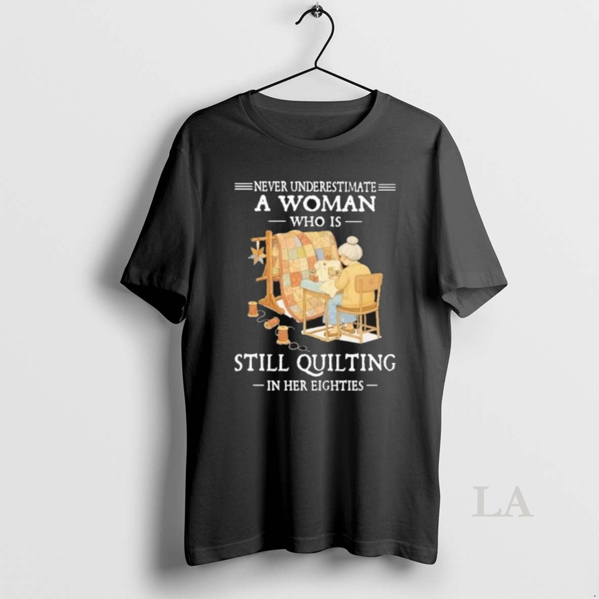 Original Never Underestimate A Woman Who Is Still Quilting In Her Eighties 2026