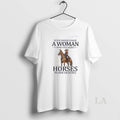 Original Never Underestimate A Woman Who Still Rides Horses In Her Eighties