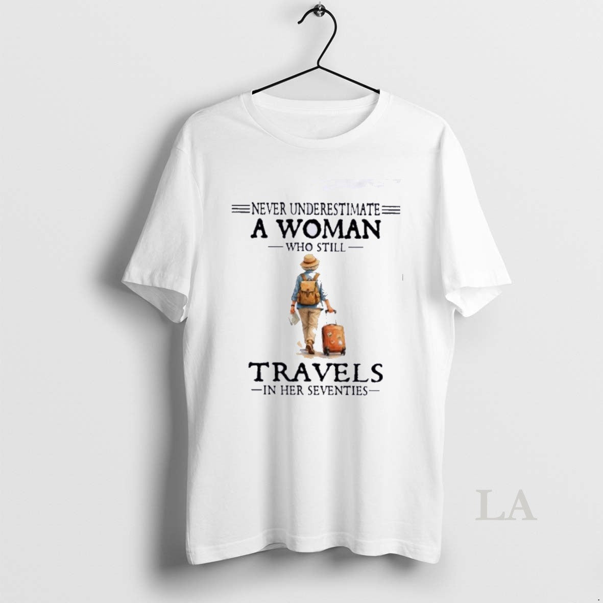 Original Never Underestimate A Woman Who Still Travels In Her Seventies
