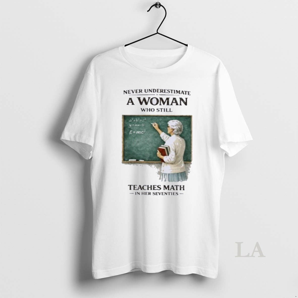 Original Never Underestimate A Woman Who Still Teaches Math In Her Seventies