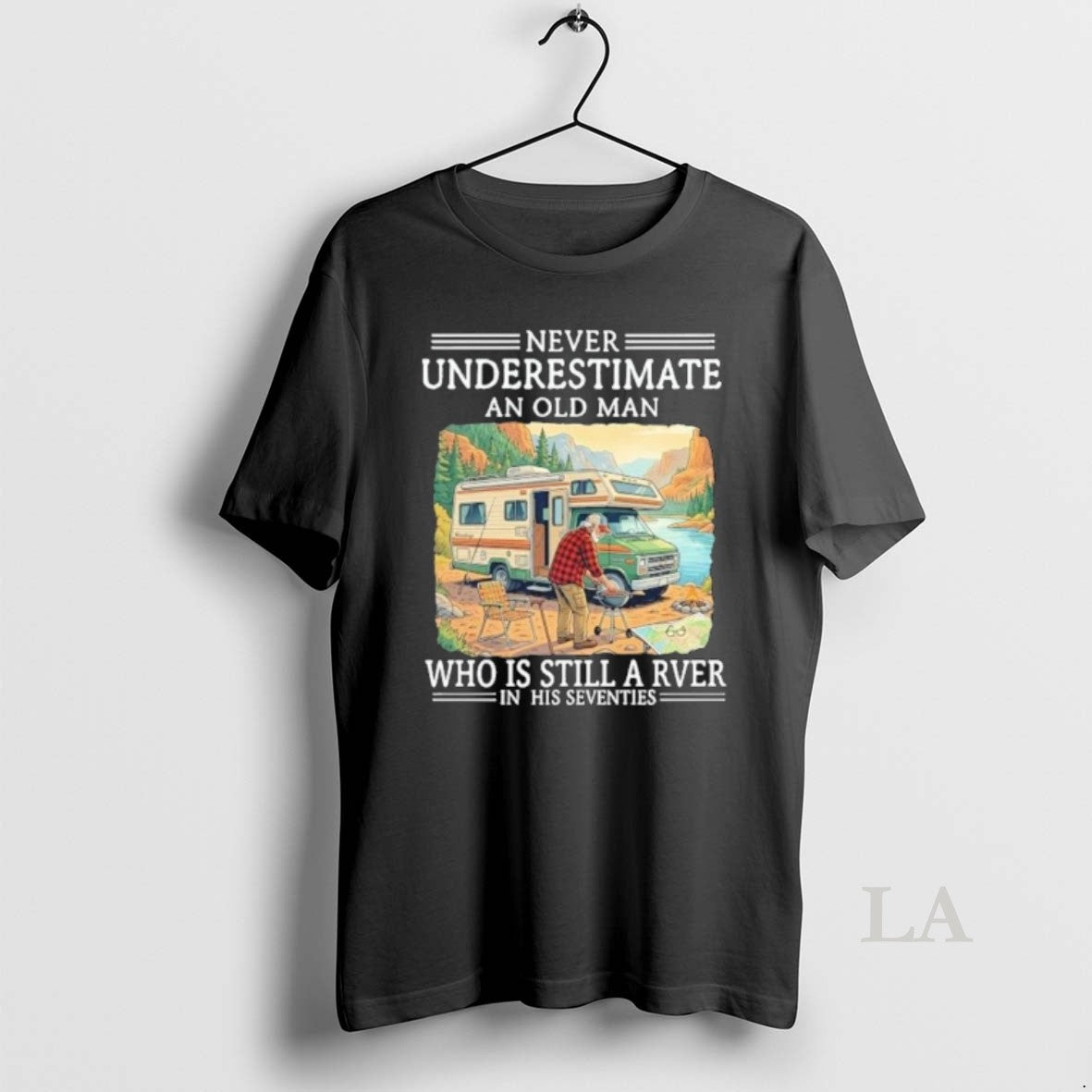 Original Never Underestimate An Old Man Who Is Still A Rver In His Seventies