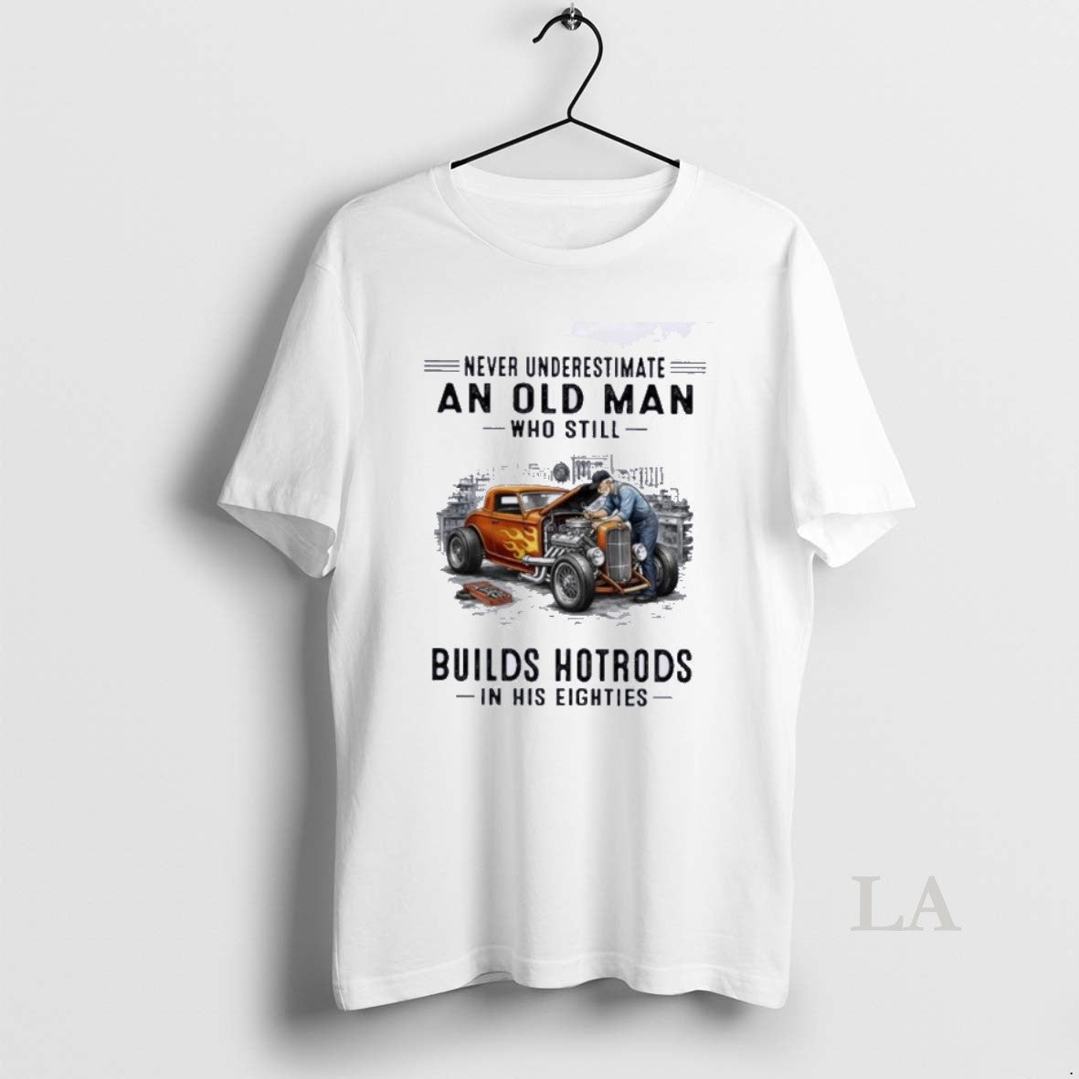 Original Never Underestimate An Old Man Who Still Builds Hotrods In His Eighties 80s