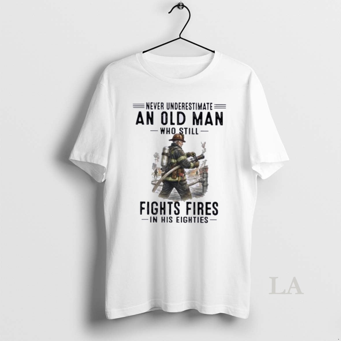 Original Never Underestimate An Old Man Who Still Fights Fires In His Eighties
