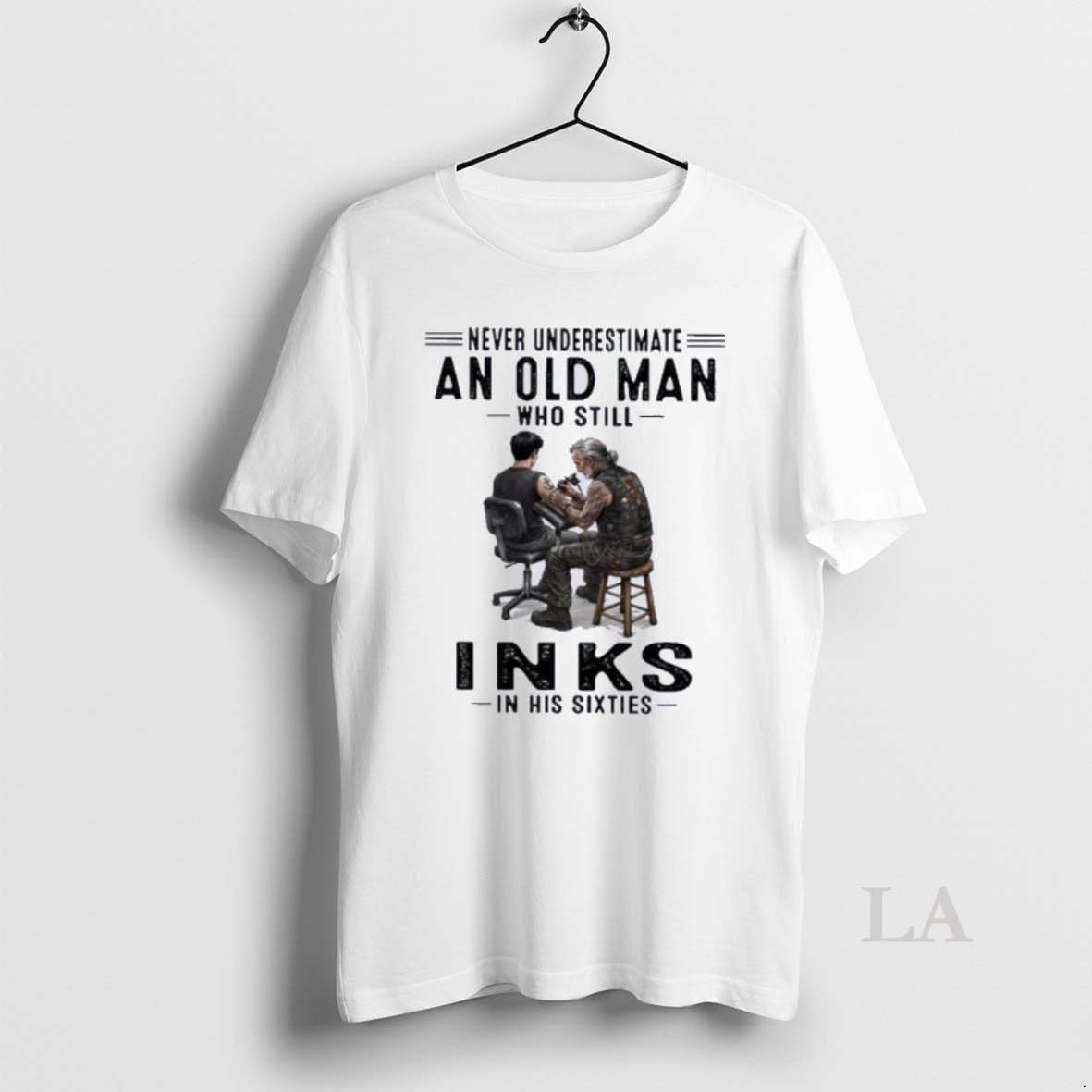 Original Never Underestimate An Old Man Who Still Inks Tattoo In His Sixties