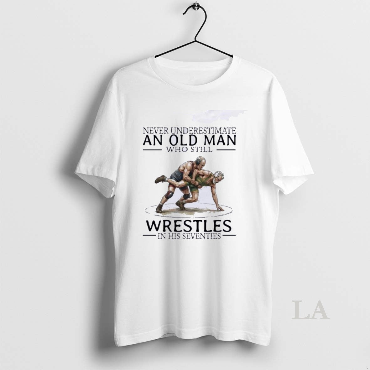 Original Never Underestimate An Old Man Who Still Wrestles In His Seventies