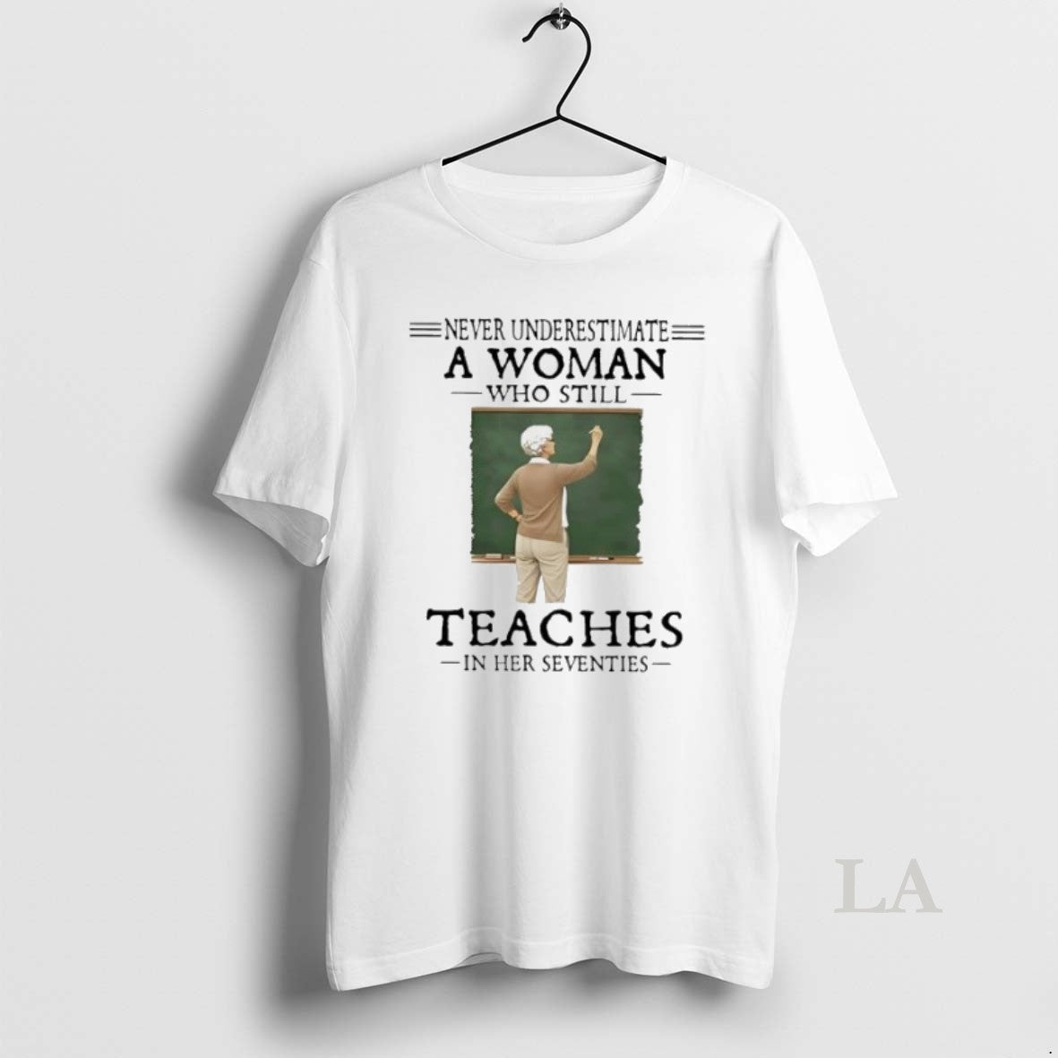 Original Never Underestimate A Woman Who Still Teaches In Her Seventies Retirement Womens