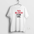Original No Blood For Oil Anti War