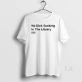 Original No Dick Sucking In The Library