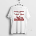 Original Of Course Im An Atheist I Went To Catholic School