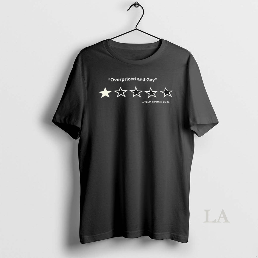 Original Overpriced And Gay Yelp Review 2023 1 Star