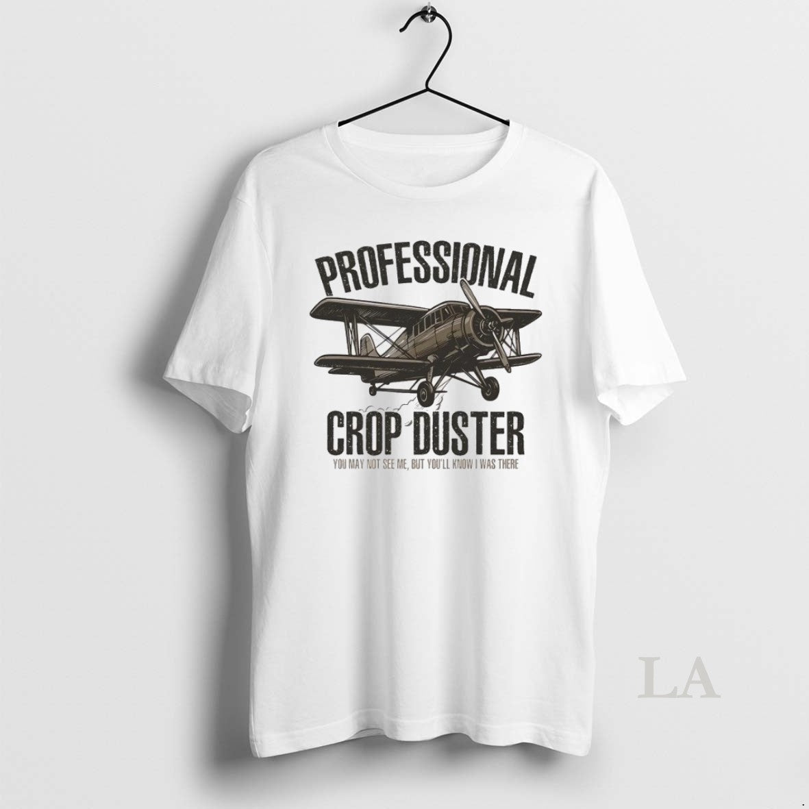 Original Professional Crop Duster You May Not See Me