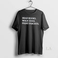 Original Read Books Walk Dogs Fight Fascists Reading Book Lover Dog