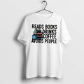 Original Reads Books Drinks Coffee Avoids People Graphic Tee Tshirts Jpg