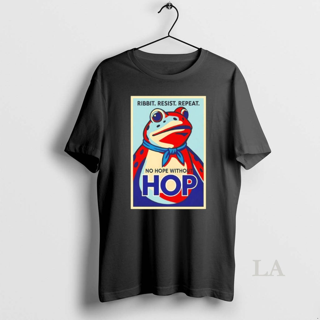 Original Ribbit Resist Repeat No Hope Without Hop