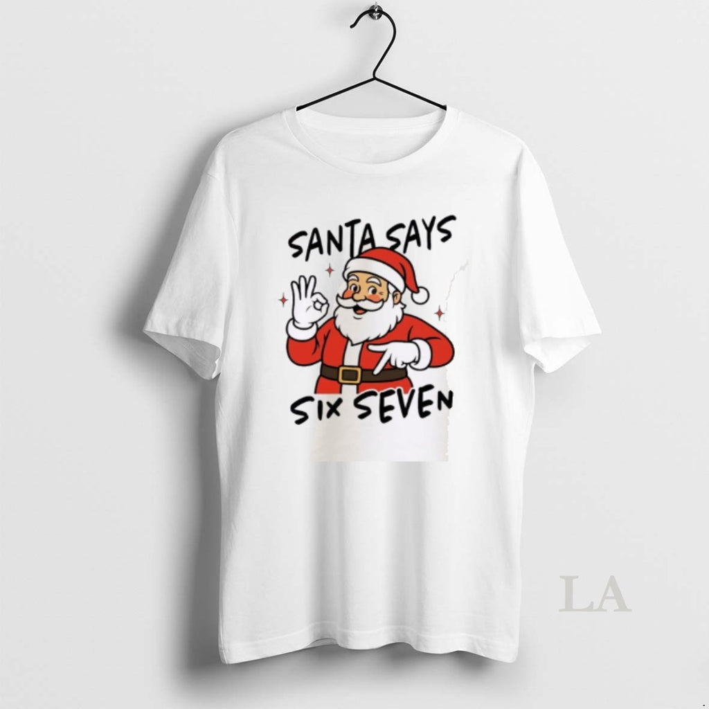 Original Santa Says Six Seven 67 Funny Christmas