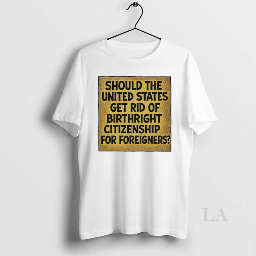 Original Should The United States Get Rid Of Birthright Citizenship