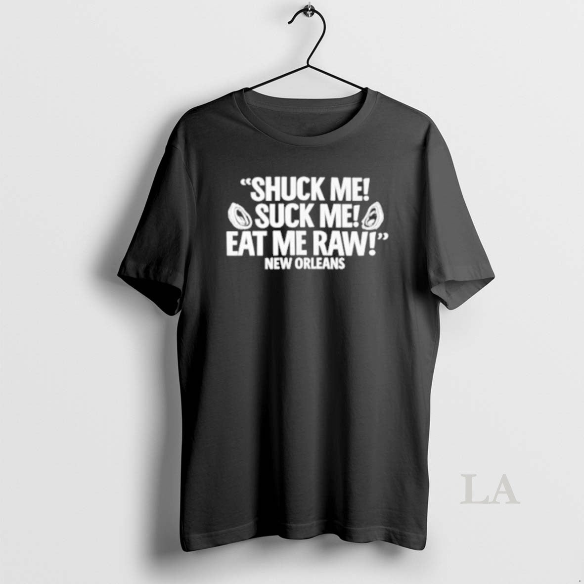 Original Shuck Me Suck Me Eat Me Raw New Orleans