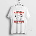 Original Snoopy I Am Not Retired Im Under New Management See Wife For Details