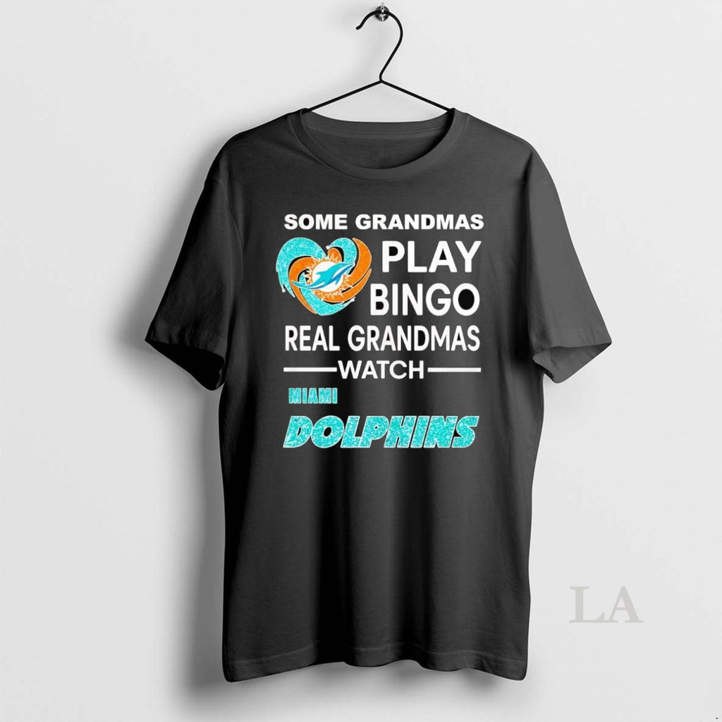 Original Some Grandmas Play Bingo Real Grandmas Watch Miami Dolphins