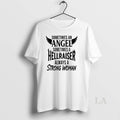 Original Sometimes An Angel Sometimes A Hellraiser Always A Strong Woman