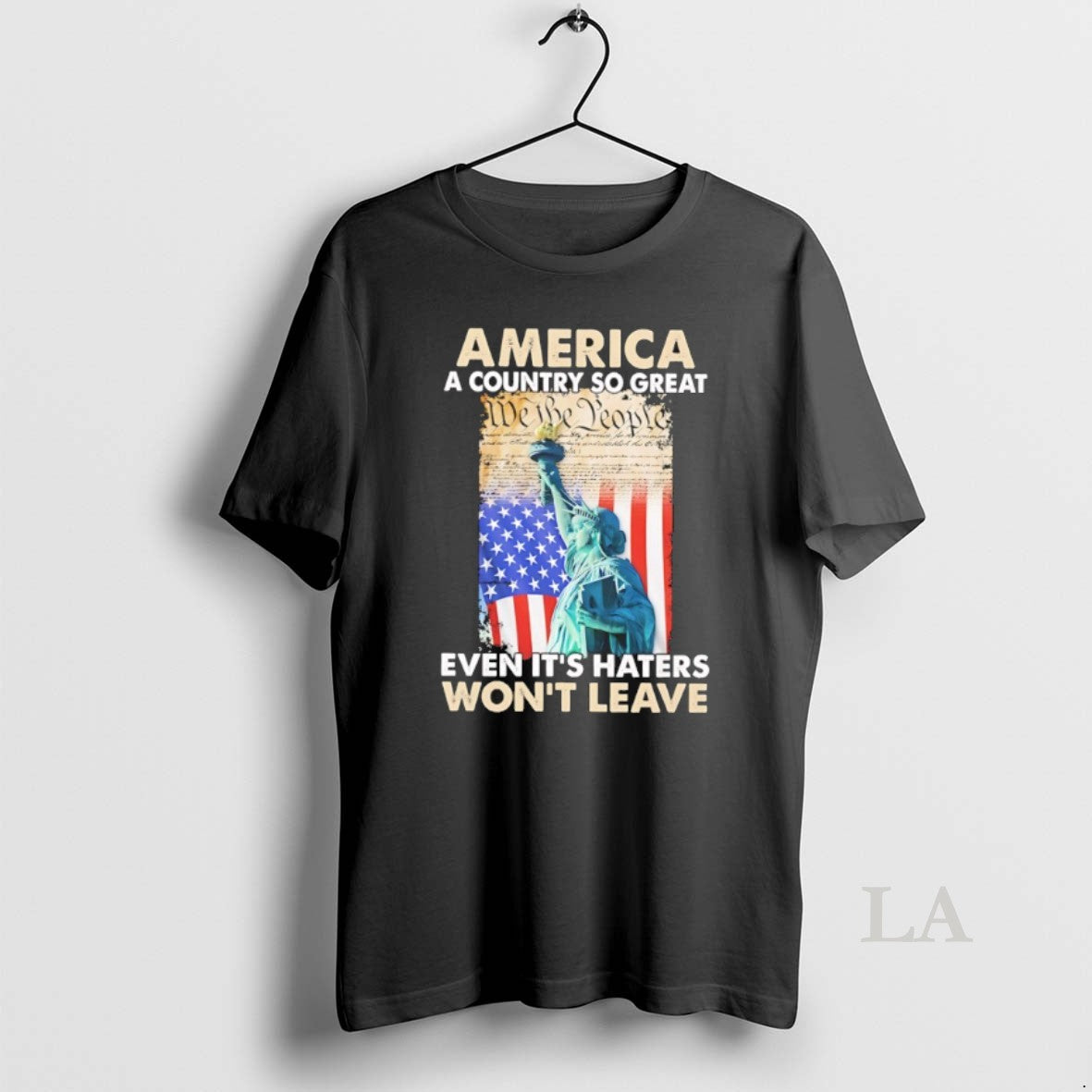 Original Statue Of Liberty America A Country So Great Even Its Haters Wont Leave