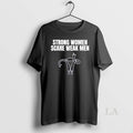 Original Strong Women Scare Weak Men Feminist Empowerment