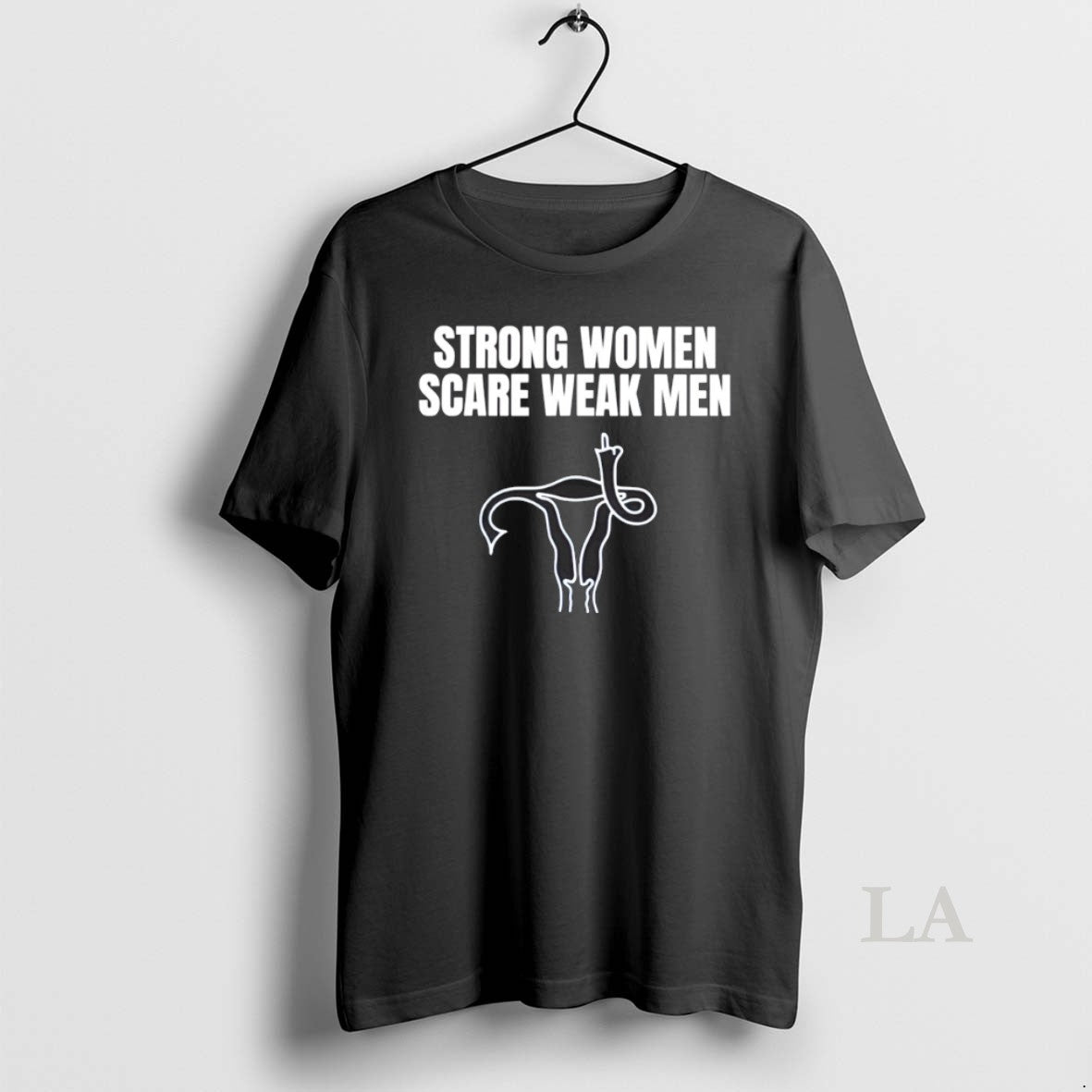 Original Strong Women Scare Weak Men Feminist Empowerment