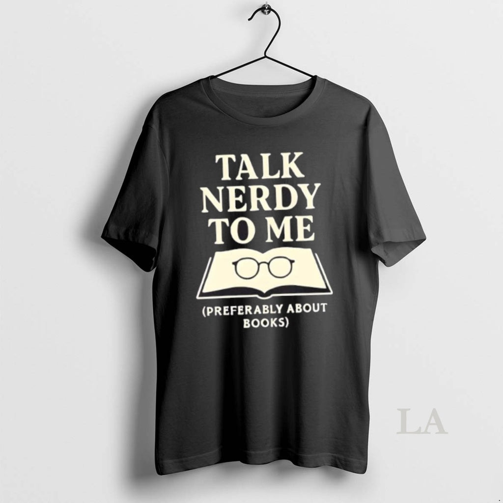 Original Talk Nerdy To Me Preferably About Books