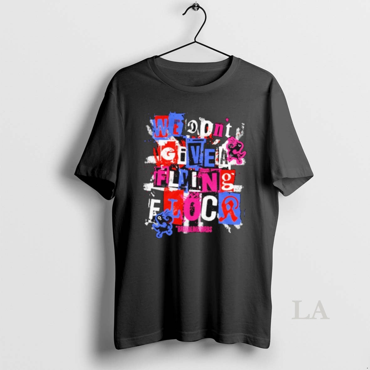 Original The Brawling Birds We Dont Give A Flying Flock