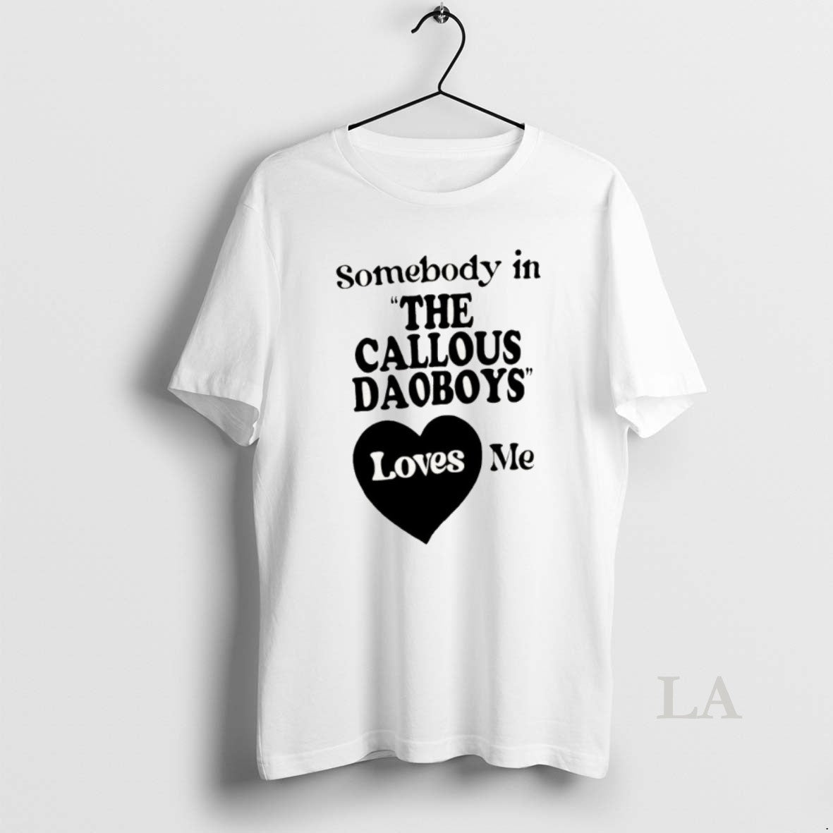 Original The Callous Daoboys Somebody In The Callous Daoboys Loves Me