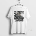 Original Long Walk Walk Long Tee Unisex T-shirt, Sweatshirt, Hoodie (1)