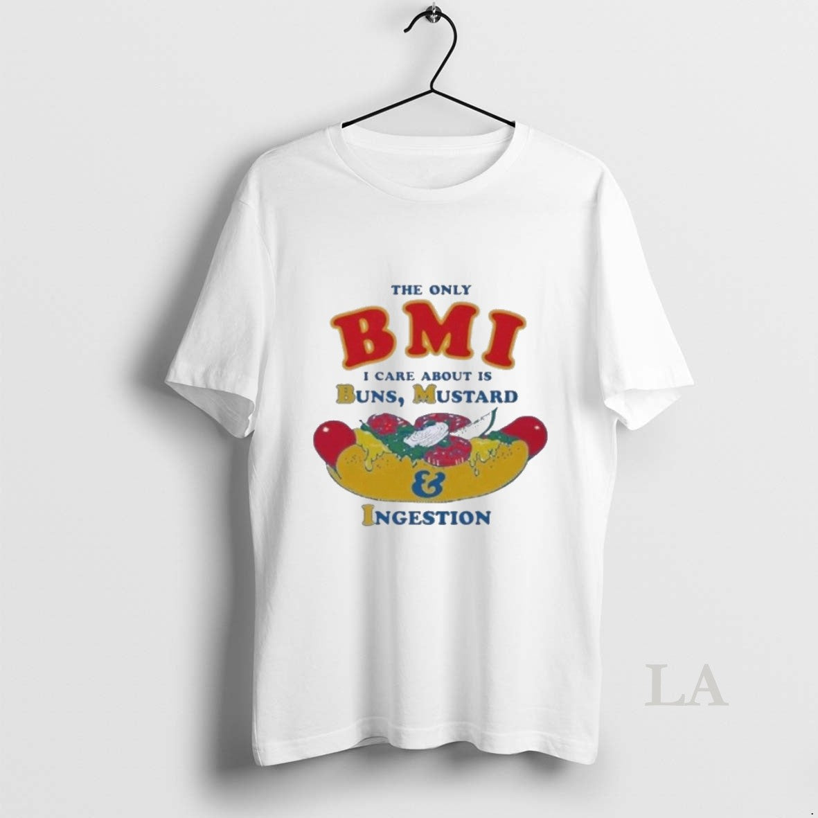 Original The Only Bmi I Care About Is Buns Mustard And Ingestion