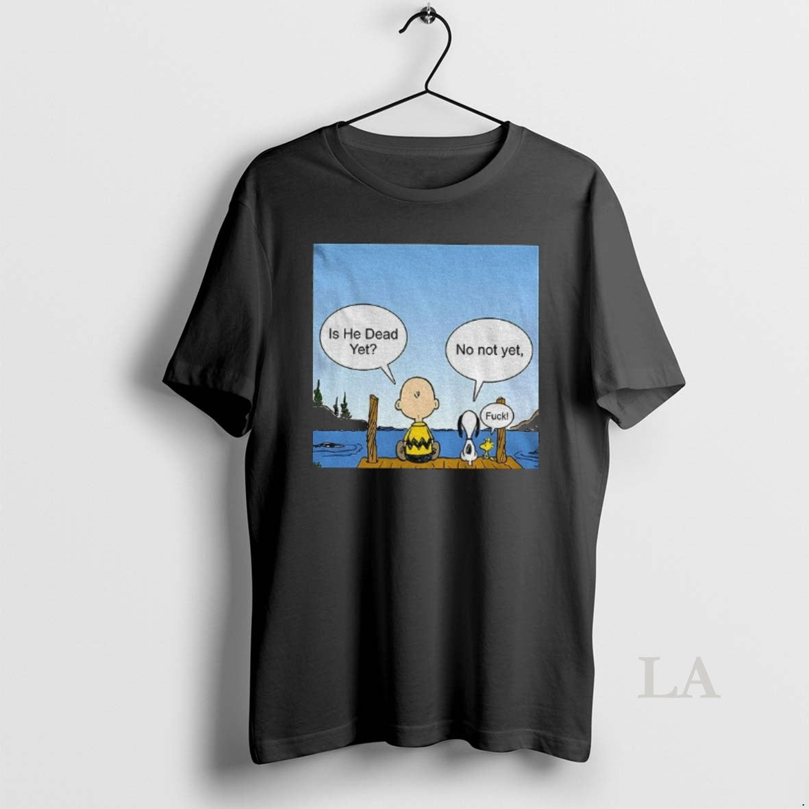 Original The Peanuts Is He Dead Yet No Not Yet Fuck Anti Trump