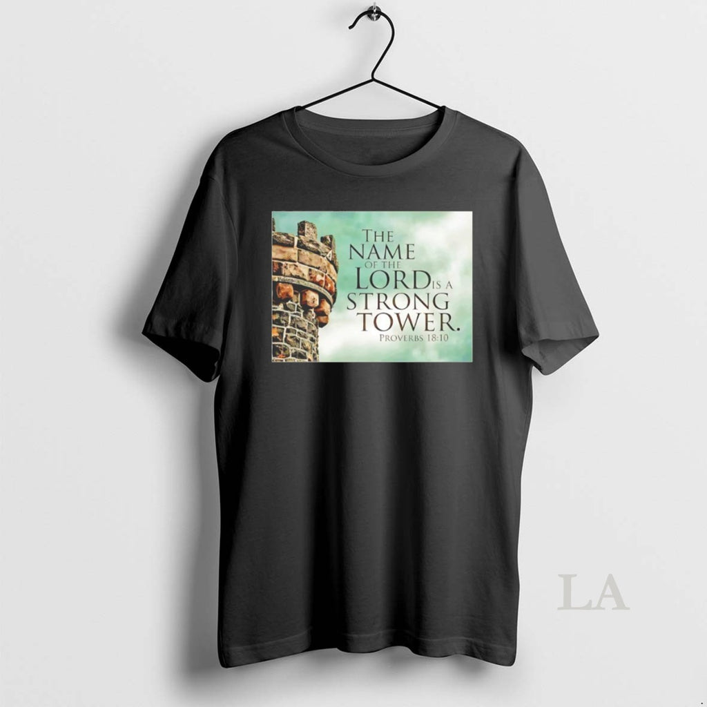 Original The Name Of The Lord Is A Strong Tower