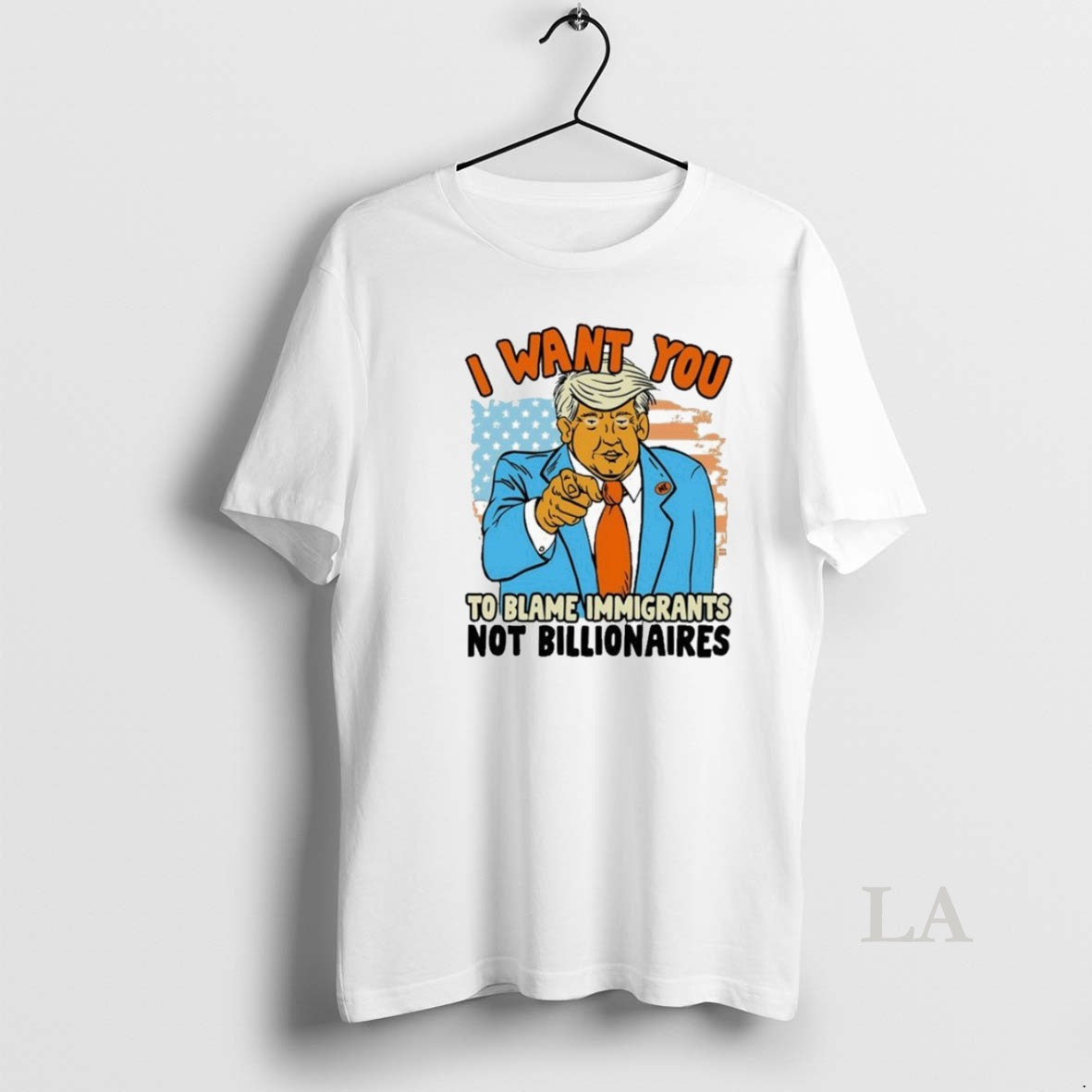 Original Trump I Want You To Blame Immigants Not Billionaires American Flag
