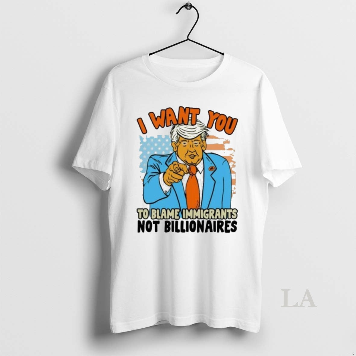 Original Trump I Want You To Blame Immigrant Not Billionaires