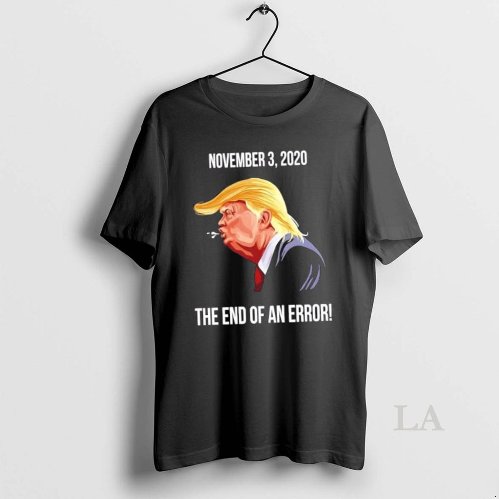 Original Trump November 3 2020 The End Of An Error