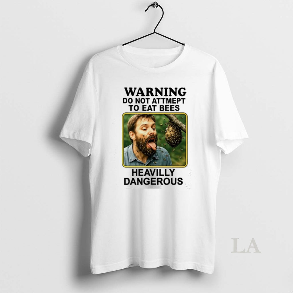 Original Warning Do Not Attempt To Eat Bees Heavilly Dangerous