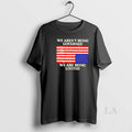 Original We Arent Being Governed We Are Being Looted America Flag