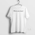 Original Where You From