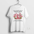 Original Women Are Created Equal Only The Best Still Gardening In Seventies Retirement Womens