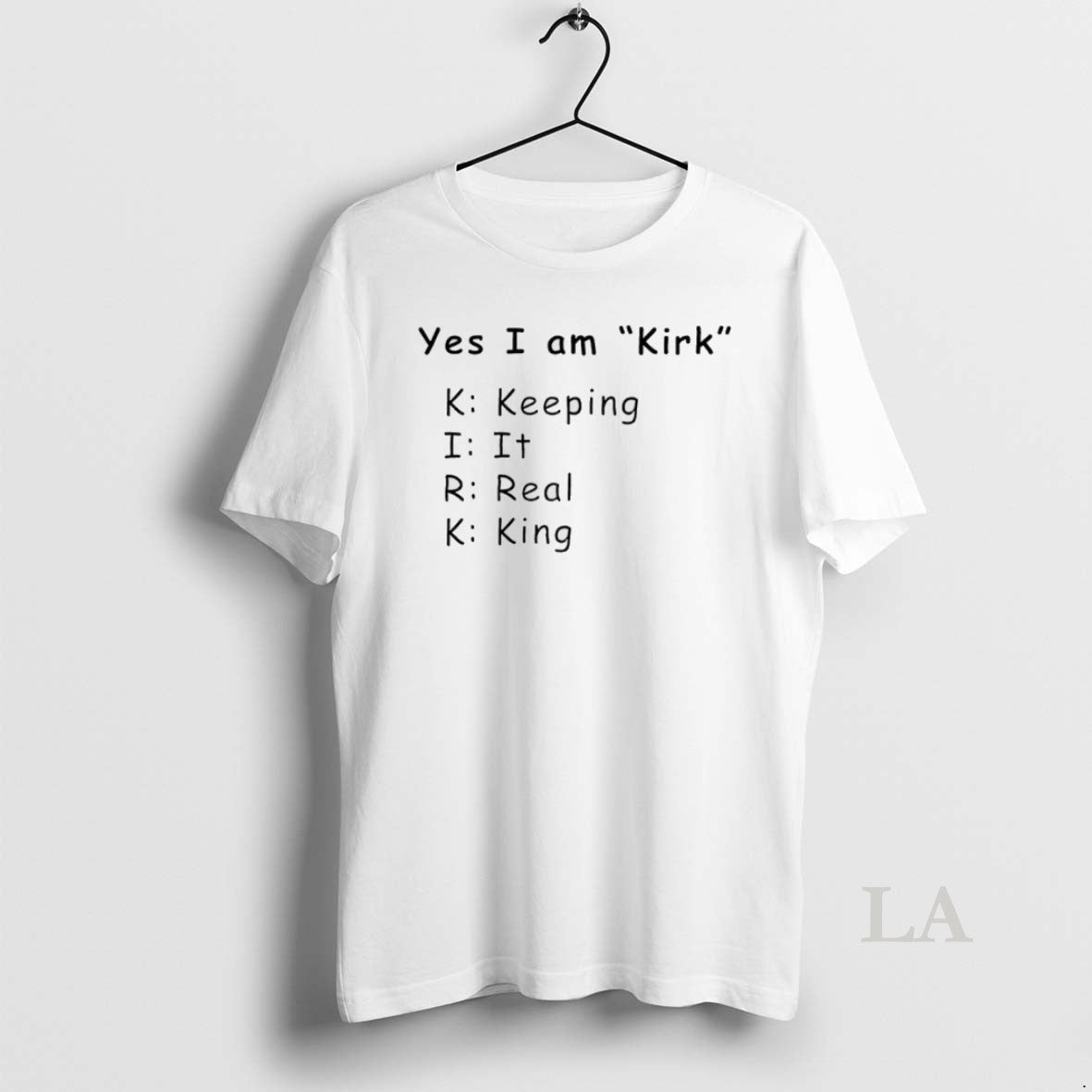 Original Yes I Am Kirk Keeping It Real King